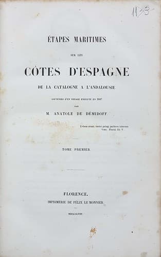 Etapes maritimes sur les côtes d'Espagne de la Catalogne a l'Andalousie / souvenirs d'un voyage exécuté en 1847 par Anatole de Démidoff.
